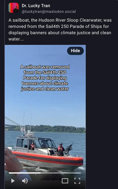 "Dr. Lucky Tran
A sailboat, the Hudson River Sloop Clearwater, was
removed from the Sail4th 250 Parade of Ships for
displaying banners about climate justice and clean water...
