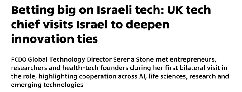 Betting big on Israeli tech: UK tech chief visits Israel to deepen innovation ties

FCDO Global Technology Director Serena Stone met entrepreneurs, researchers and health-tech founders during her first bilateral visit in the role, highlighting cooperation across AI, life sciences, research and emerging technologies