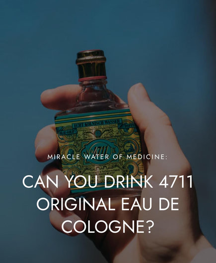 Can you drink 4711 eau de Cologne?