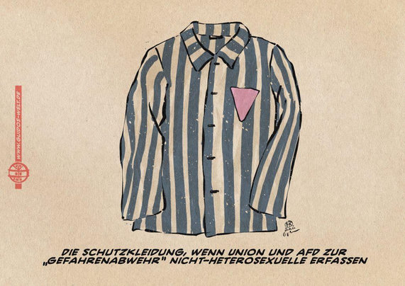 Illustration einer gestreiften KZ-Häftlingsjacke mit einem Rosa Winkel, dem Zeichen des NS Lagersystems für Homosexuelle. Textzeile: Die Schutzkleidung, wenn Union und AFD zur “Gefahrenabwehr“ Nicht-Heterosexuelle erfassen