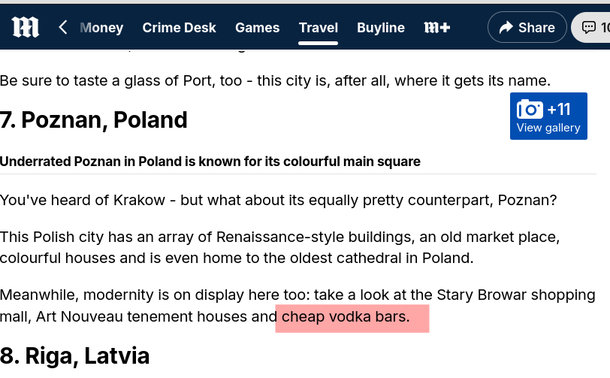 Screenshot z Daily Mall: 

7. Poznan, Poland

Underrated Poznan in Poland is known for its colourful main square

You've heard of Krakow - but what about its equally pretty counterpart, Poznan?

This Polish city has an array of Renaissance-style buildings, an old market place, colourful houses and is even home to the oldest cathedral in Poland.

Meanwhile, modernity is on display here too: take a look at the Stary Browar shopping mall, Art Nouveau tenement houses and cheap vodka bars.