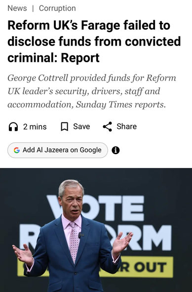 Reform UK's Farage failed to
disclose funds from convicted
criminal: Report
George Cottrell provided funds for Reform
UK leader’s security, drivers, staff and
accommodation, Sunday Times reports.