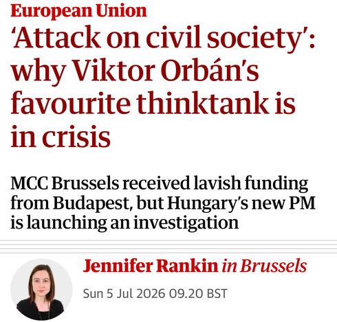 European Union
‘Attack on civil society:
why Viktor Orban's
favourite thinktank is
in crisis
MCC Brussels received lavish funding
from Budapest, but Hungary's new PM
is launching an investigation

Jennifer Rankin in Brussels

Sun 5 Jul 2026 09.20 BST
