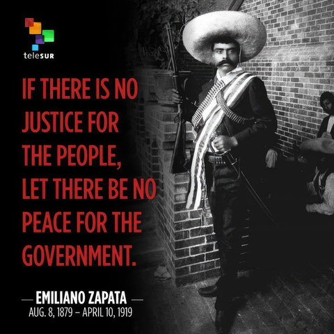 telesurIF THERE IS NOJUSTICE FORTHE PEOPLE,LET THERE BE NOPEACE FOR THEGOVERNMENT.EMILIANO ZAPATAAUG. 8, 1879 - APRIL 10, 1919'1