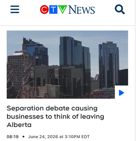 Separation debate causing businesses to think of leaving
Alberta
June 24,2026 
