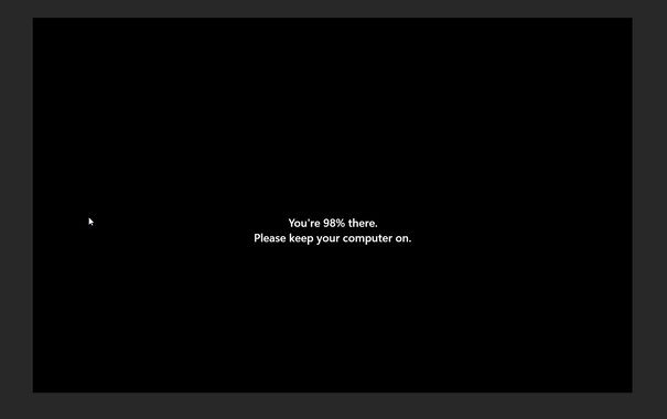 screenshot of a windows update screen: You're 98% there. Please keep your computer on.