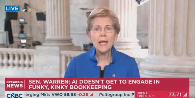 Sen. Warren: AI Doesn't Get To Engage In Funky, Kinky Bookkeeping
