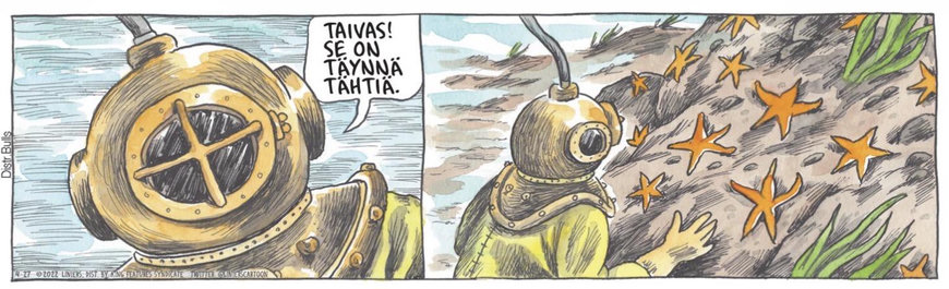 ”Taivas! Se on täynnä tähtiä!”, sanoo sukeltaja sukelluspuvussaan löytäessään meritähtiesiintymän veden alla.

Macanudo-strippi