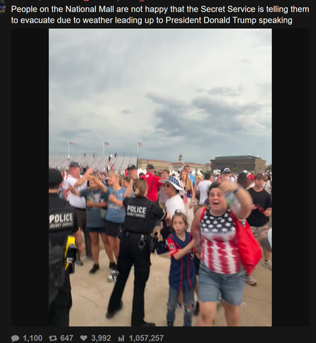 People on the National Mall are not happy that the Secret Service is telling them
to evacuate due to weather leading up to President Donald Trump speaking

POLICE

POLICE

1,100 ₺ 647

3,992 Il 1,057,257