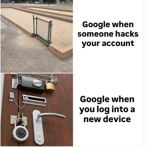 "Google when, someone hacks your account
 Google when
you log into a
a new device
